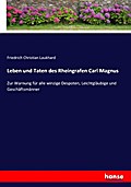 Leben und Taten des Rheingrafen Carl Magnus