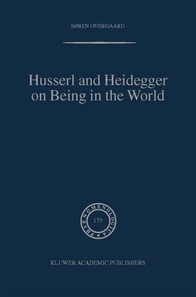 Husserl and Heidegger on Being in the World