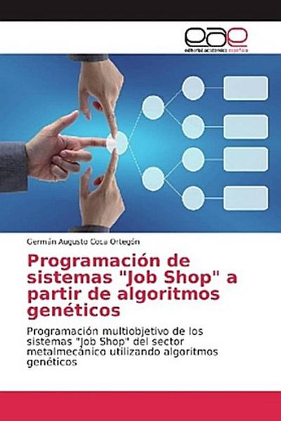 Programación de sistemas "Job Shop" a partir de algoritmos genéticos