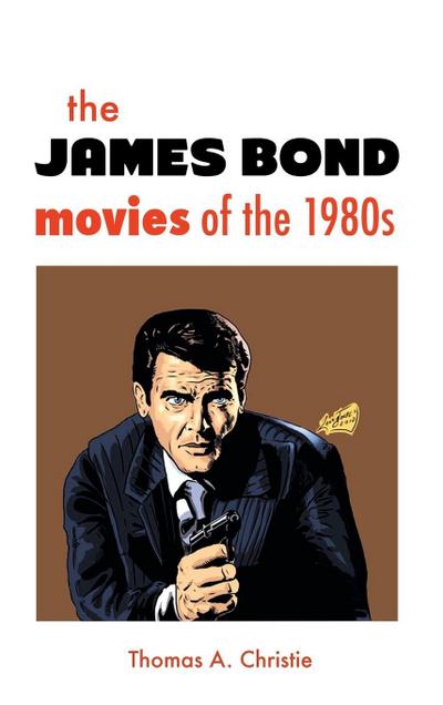 THE JAMES BOND MOVIES OF THE 1980s