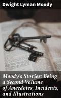 Moody’s Stories: Being a Second Volume of An