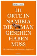 111 Orte in Namibia, die man gesehen haben muss