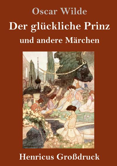 Der glückliche Prinz und andere Märchen (Großdruck)