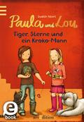 Paula und Lou - Tiger, Sterne und ein Kroko-Mann