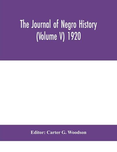 The Journal of Negro history (Volume V) 1920