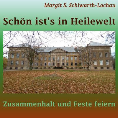Schön ist’s in Heilewelt