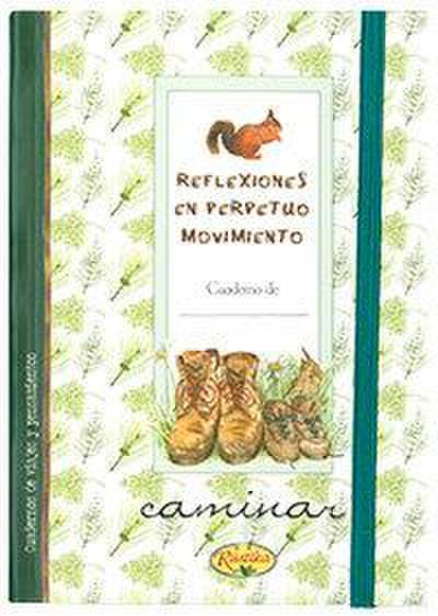 Caminar, reflexiones en perpetuo movimiento : cuaderno de caminar