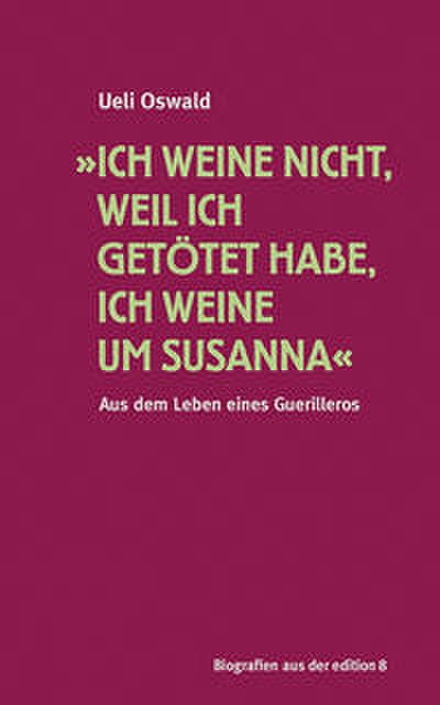 ’Ich weine nicht, weil ich getötet habe, ich weine um Susanna’