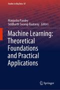 Machine Learning: Theoretical Foundations and Practical Applications