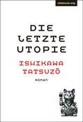 Die letzte Utopie von Tatsuzo Ishikawa | Buch