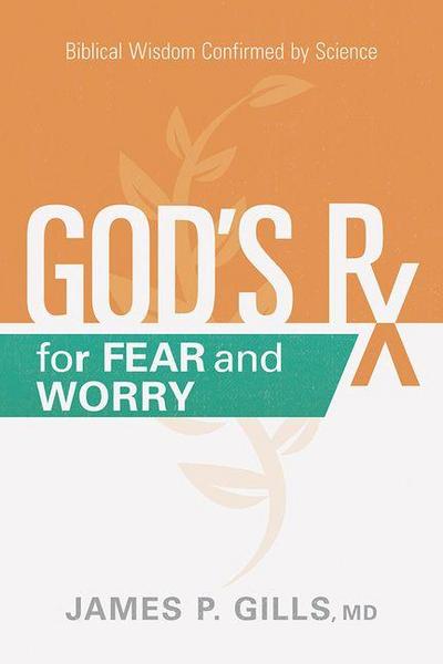 God’s RX for Fear and Worry