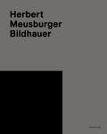 Herbert Meusburger. Bildhauer
