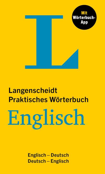 Langenscheidt Praktisches Wörterbuch Englisch: Englisch-Deutsch / Deutsch-Englisch mit Wörterbuch-App
