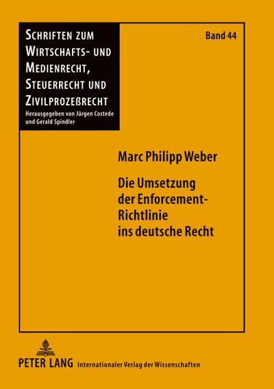 Die Umsetzung der Enforcement-Richtlinie ins deutsche Recht