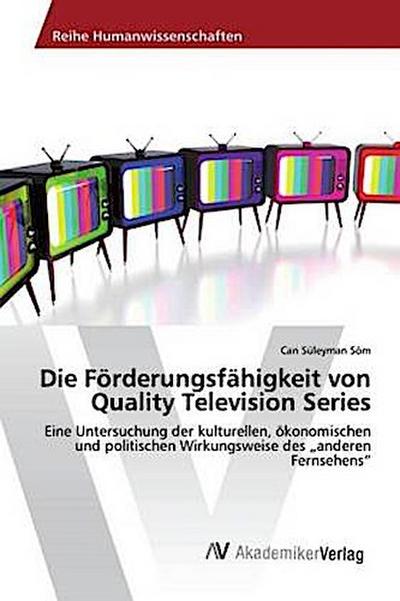 Die Förderungsfähigkeit von Quality Television Series