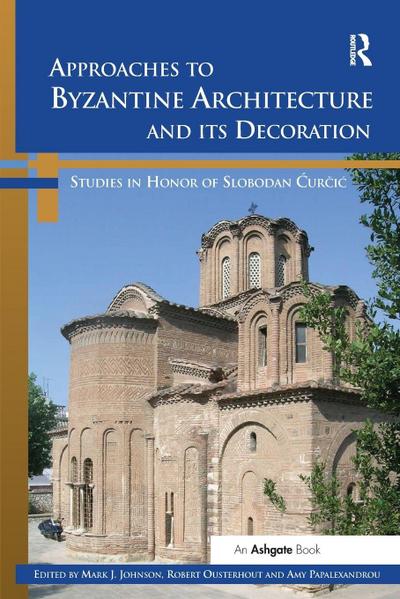 Approaches to Byzantine Architecture and its Decoration