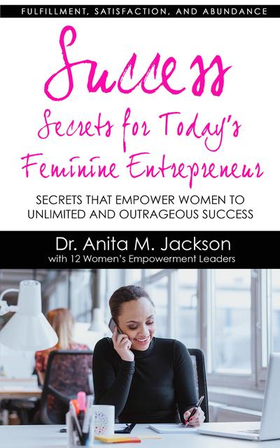 Success Secrets for Today’s Feminine Entrepreneurs
