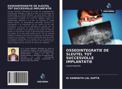OSSEOINTEGRATIE DE SLEUTEL TOT SUCCESVOLLE IMPLANTATIE