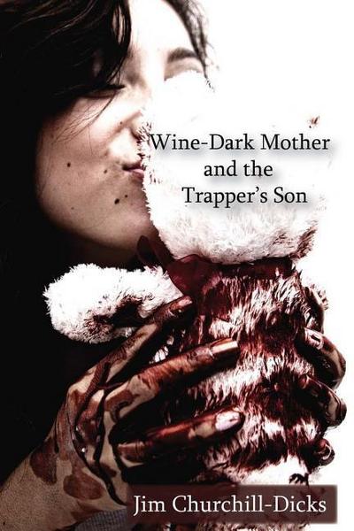 Wine-Dark Mother and the Trapper’s Son