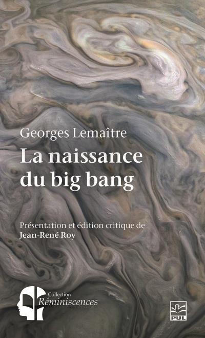 La naissance du big bang. Georges Lemaître et l’hypothèse de l’atome primitif