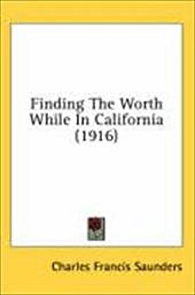 Finding The Worth While In California (1916)