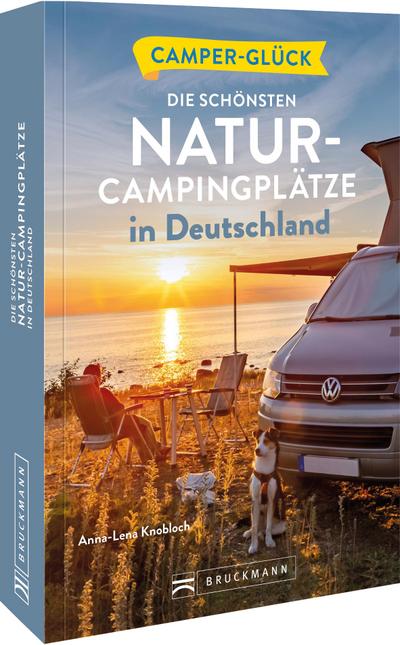 Camperglück Die schönsten Natur-Campingplätze in Deutschland