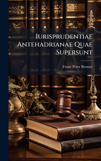 Iurisprudentiae Antehadrianae Quae Supersunt