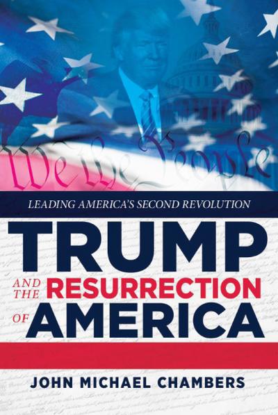 Trump and the Resurrection of America