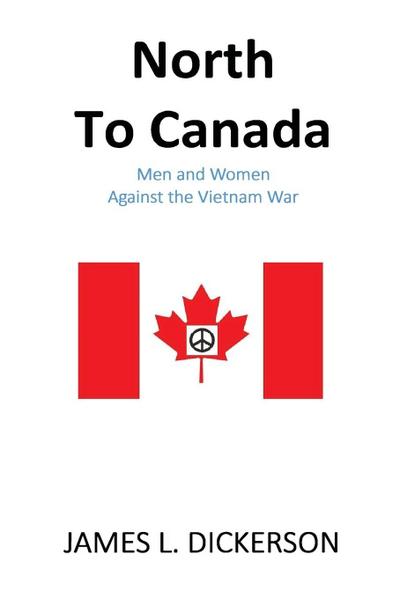 Dickerson, J: NORTH TO CANADA