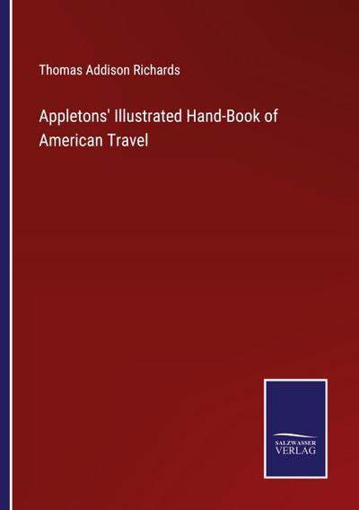 Appletons’ Illustrated Hand-Book of American Travel