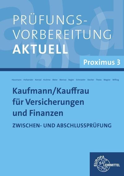 Prüfungsvorbereitung aktuell Kaufmann/-frau für Versicherungen und Finanzen: Proximus 3