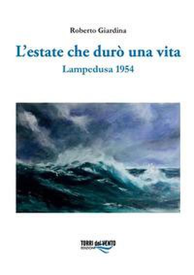 L’ estate che durò una vita. Lampedusa 1954