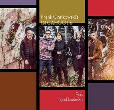 Frank Gratkowski’s In Cahoots Feat. Ingrid Laubroc