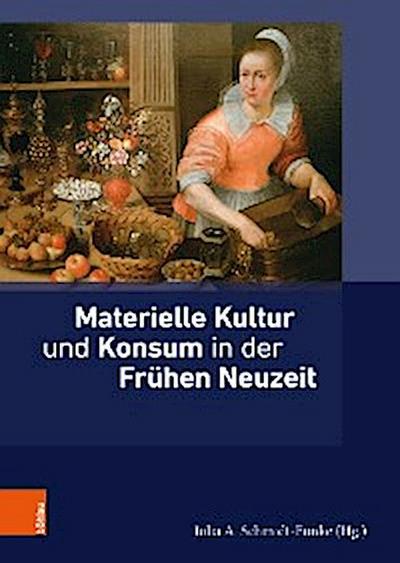 Materielle Kultur und Konsum in der Frühen Neuzeit