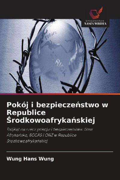 Pokój i bezpiecze¿stwo w Republice ¿rodkowoafryka¿skiej