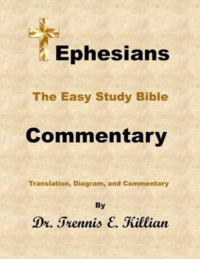 Ephesians: The Easy Study Bible Commentary (The Easy Study Bible Commentary Series, #49)