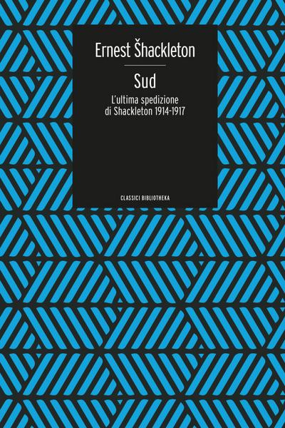 Sud. L’ultima spedizione di Shackleton 1914-1917