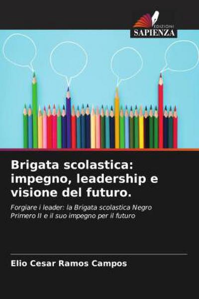 Brigata scolastica: impegno, leadership e visione del futuro.