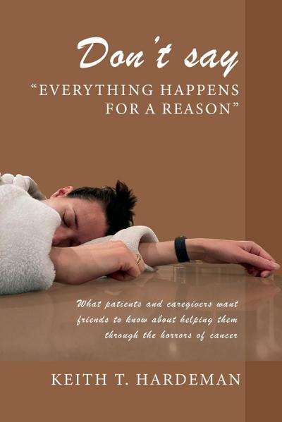 Don’t say "Everything happens for a reason"