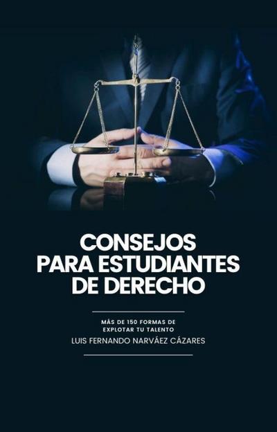 Consejos para Estudiantes de Derecho (Derecho y Ciencias Jurídicas)