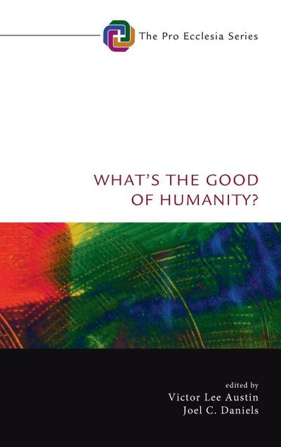 What’s the Good of Humanity?