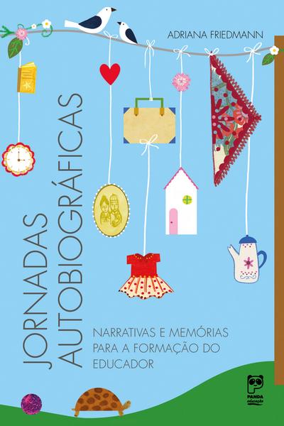 Jornadas autobiográficas -Narrativas e memórias para a formação do educador