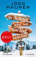 Im Schnee wird nur dem Tod nicht kalt von Jörg Maurer | Ebook