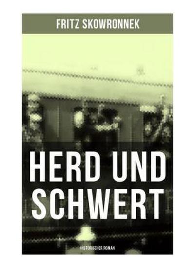 Herd und Schwert (Historischer Roman)