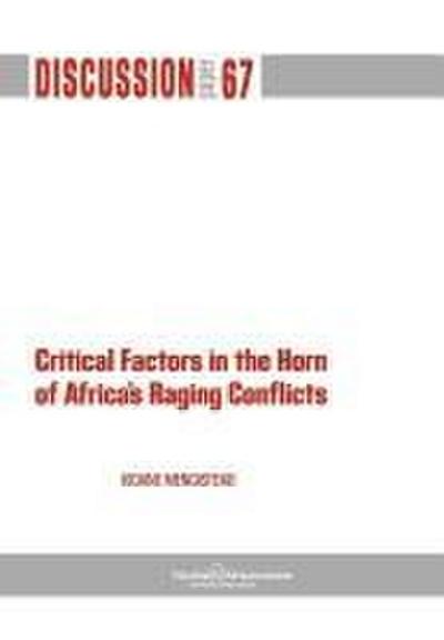 Critical Factors in the Horn of Africa’s Raging Conflicts