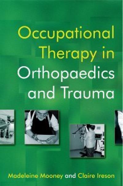 Occupational Therapy in Orthopaedics and Trauma