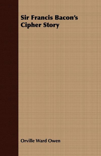 Sir Francis Bacon’s Cipher Story