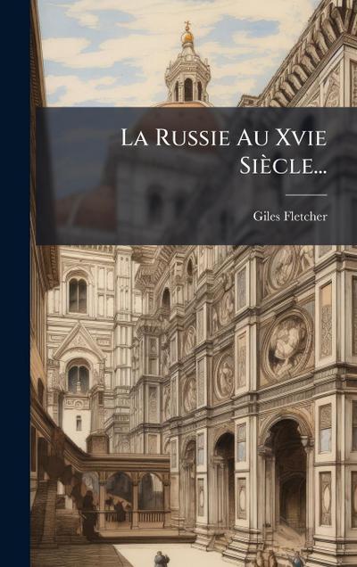 La Russie Au Xvie Siècle...
