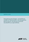 Entwicklung eines Energie- und Stoffstrommodells zur ökonomischen und ökologischen Bewertung der Herstellung chemischer Grundstoffe aus Lignocellulose
