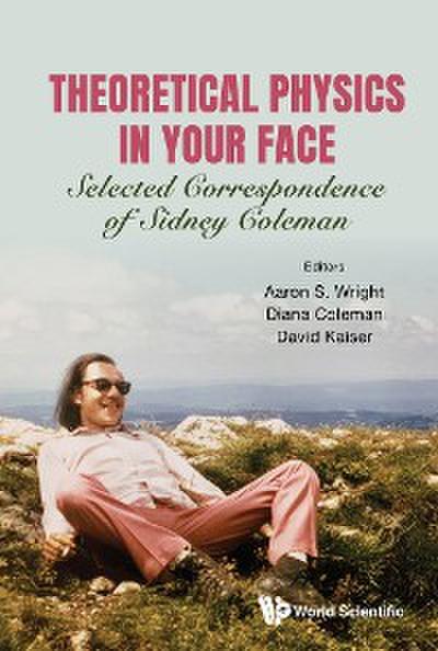 THEORETICAL PHYSICS IN YOUR FACE